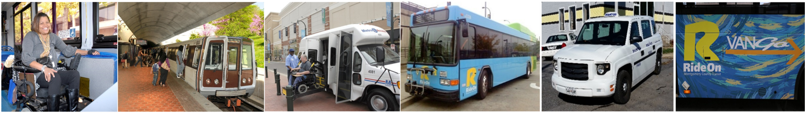 Images: A woman who uses a wheelchair riding the bus; people entering a Metro rail car;  a man who uses a wheelchair exiting a MetroAccess van; a RideOn bus; a wheelchair accessible van; RideOn VanGo bus