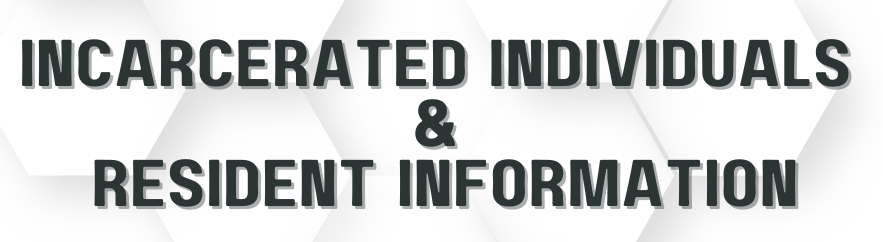 Incarcerated Individual and Resident Information