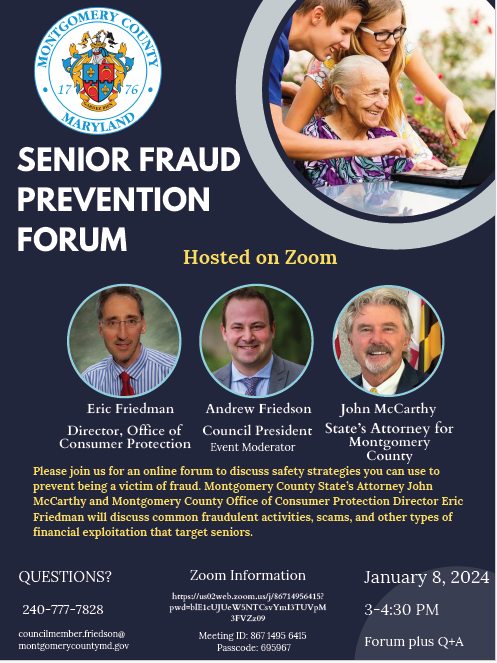 Infographie relative au Forum du 8 janvier sur la prévention de la fraude à l'encontre des personnes âgées, organisé sur Zoom avec CP Friedson, Eric Friedman du Bureau de protection des consommateurs et John McCarthy, procureur de l'État. Des questions ? Appelez le 240-777-7828.