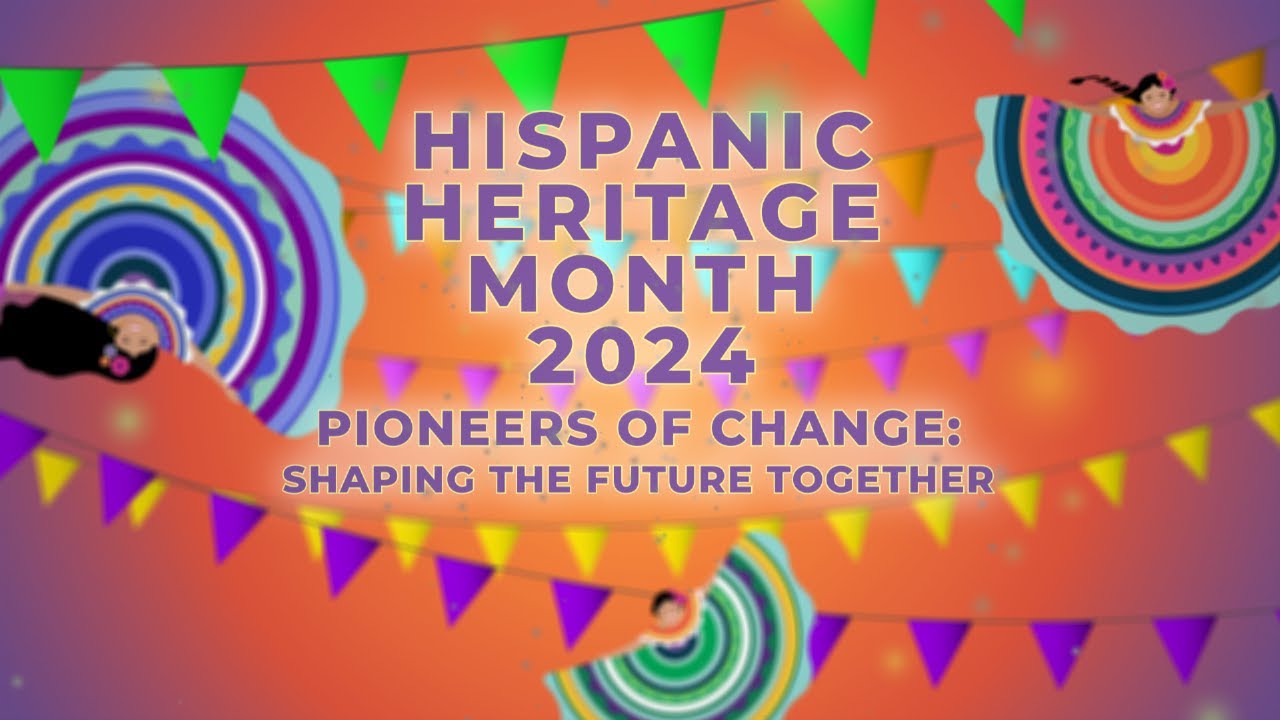 Hispanic Heritage Month 2024