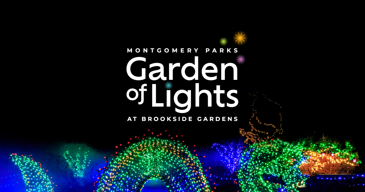 Lights display with text: “Montgomery Parks Garden of Lights at Brookside Gardens”.
