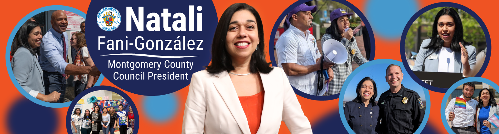 Natali Fani-Gonzalez Montgomery County Council President Newsletter Banner. Collage of photos of Fani-Gonzalez in the community with Gov. Moore and community members.