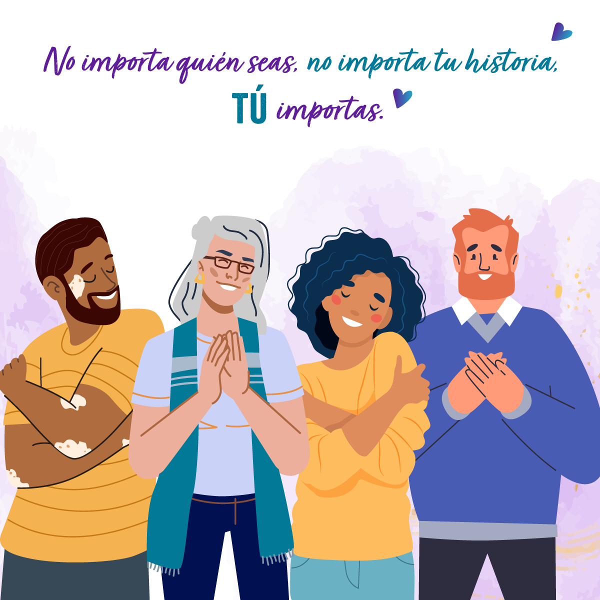 Animación de un grupo de personas. Texto: No importa quien seas, no importa tu historia. Tú importas.