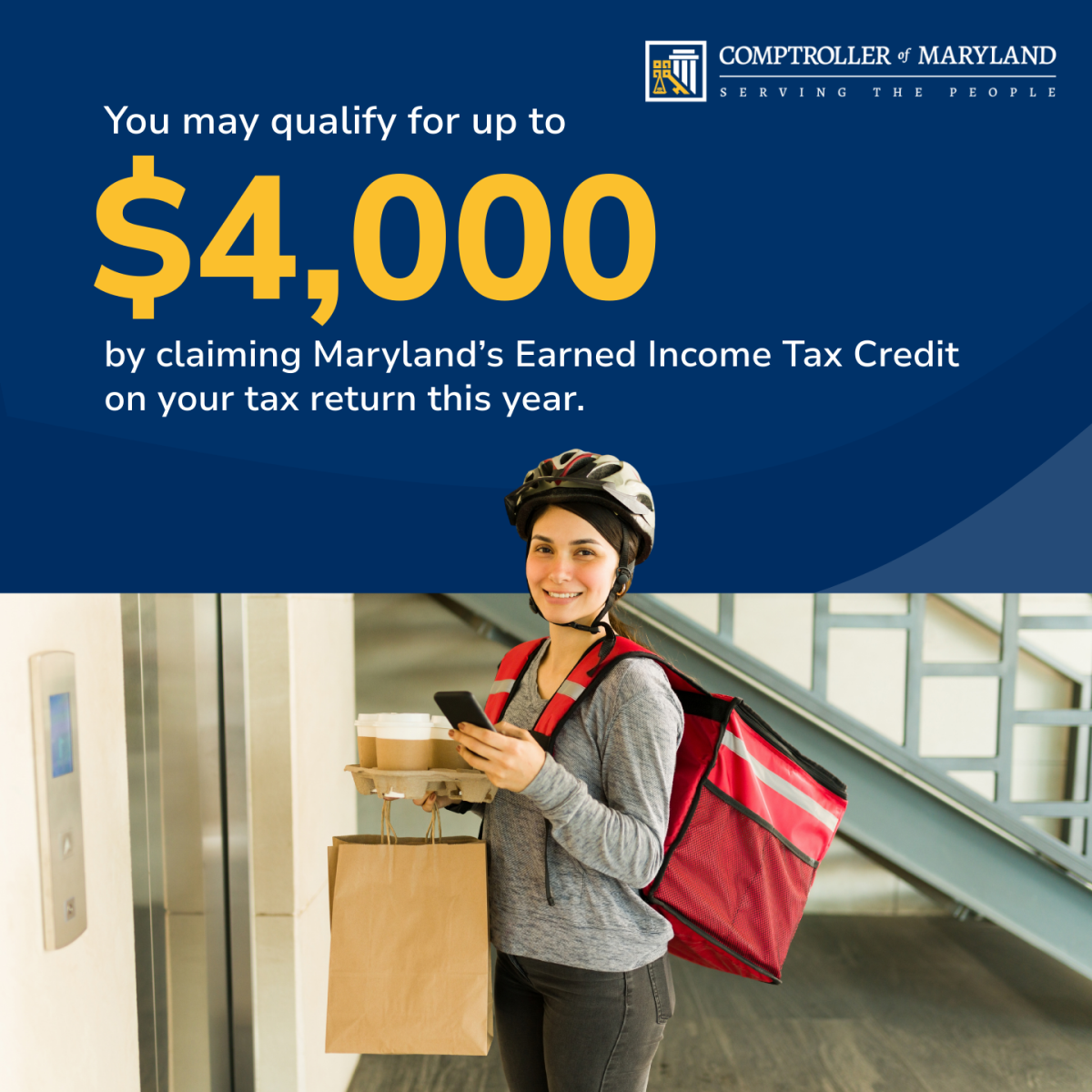 Woman wearing a bike helmet and holding a food delivery order. Text: You may qualify for up to $4,000 by claiming Maryland’s EITC on your tax return this year. Logo: Comptroller of MD.