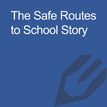 The safe routes to school story