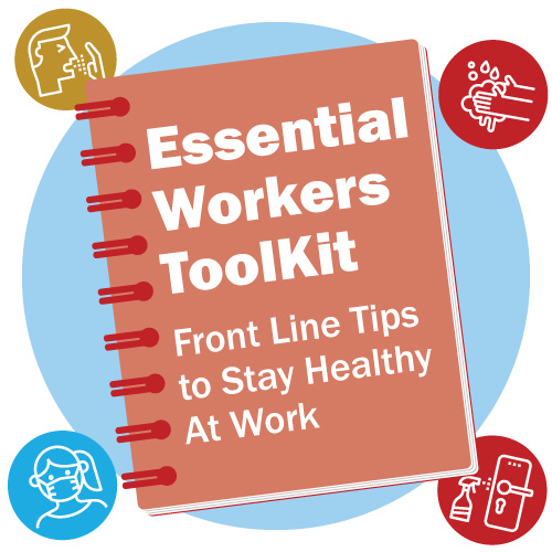Text: Essential Workers Toolkit - Front Line Tips to Stay Healthy at Work