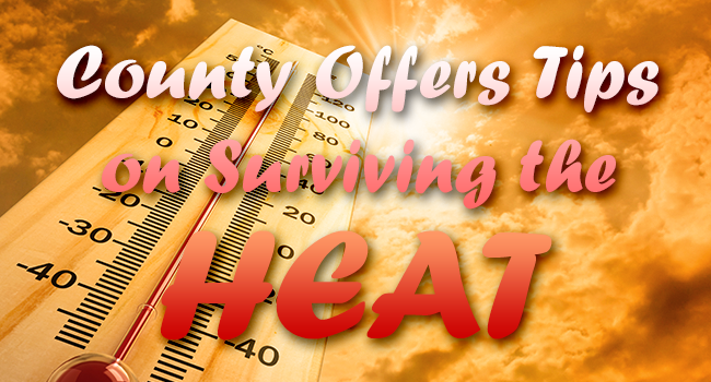 county offers tips on surviving the heat