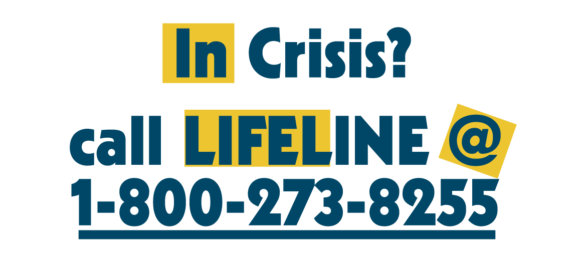 In crisis? Call Lifeline at +1-800-273-8255