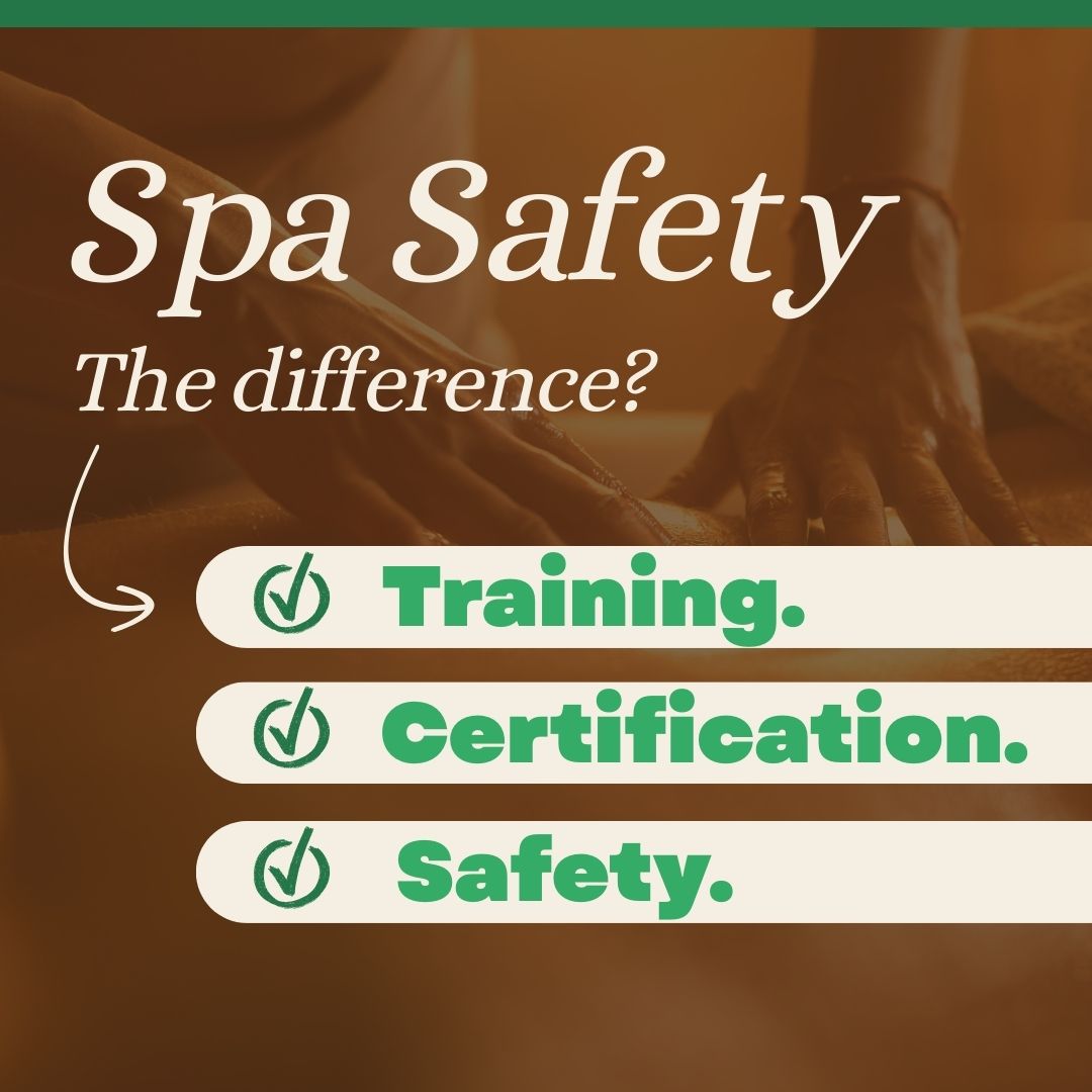 Spa safety - the difference?  Training, Certification, Safety. 