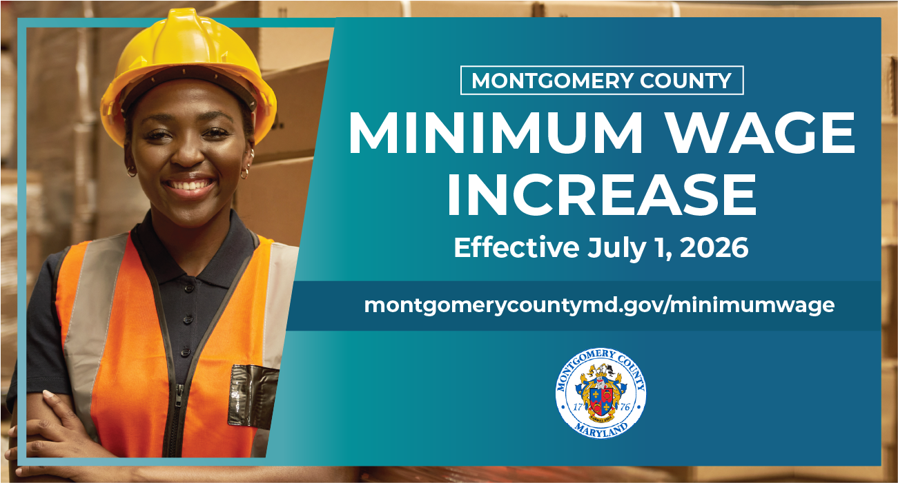 Montgomery County, Maryland Minimum Wage Increase - Effective July 1, 2025.