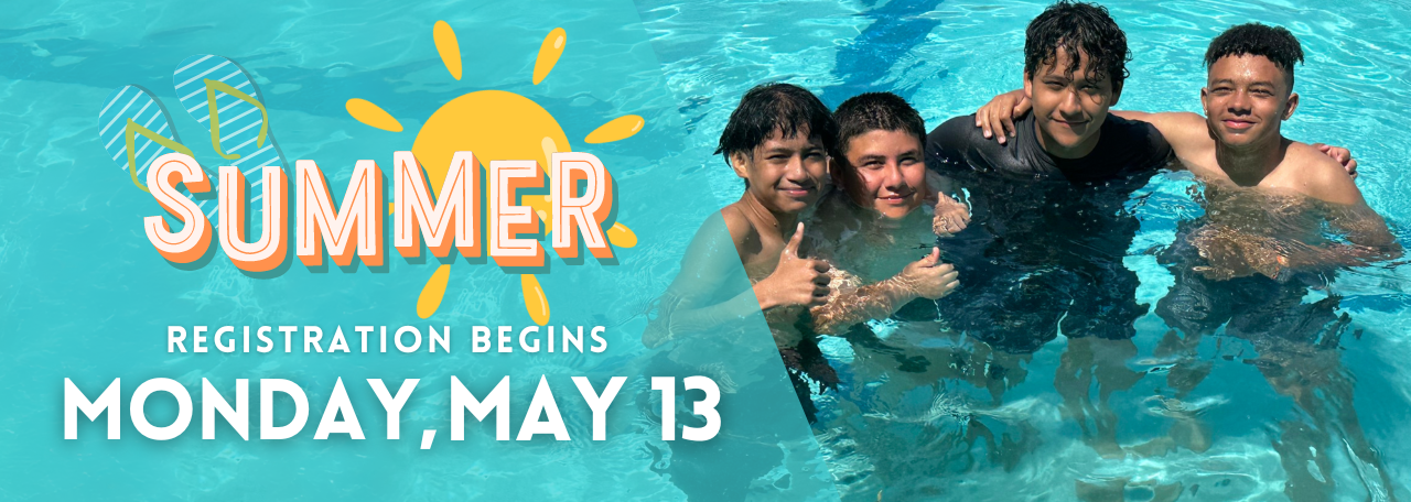 Summer 2024 registration begins on Monday, May 13.